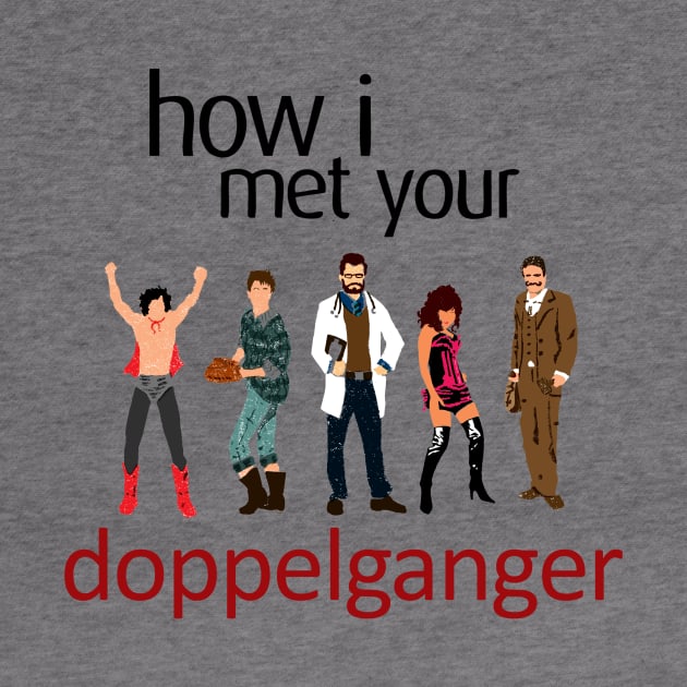 How I Met Your Doppleganger by Migs